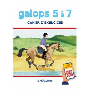 Lavauzelle Cahier d&rsquo;exercices galop 5 à 7 avec vidéos